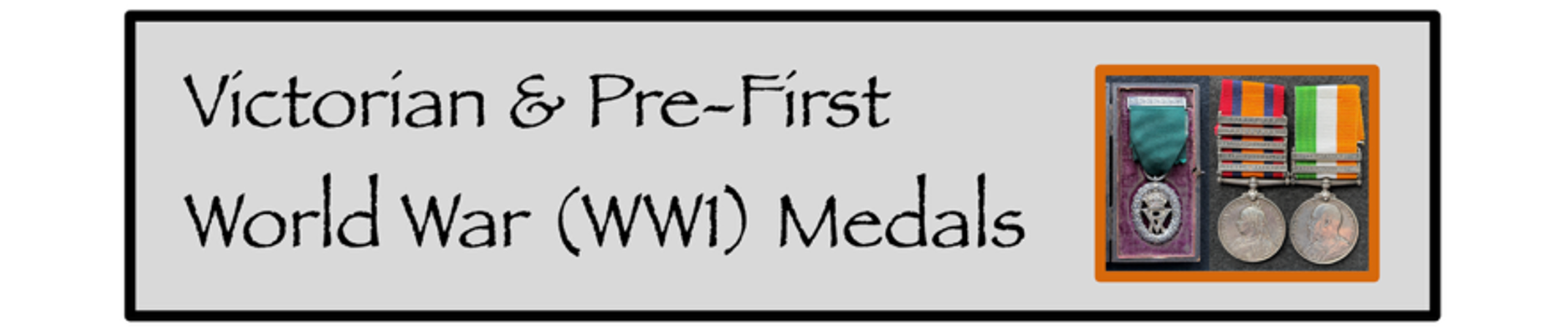 Victorian & Pre-First World War (WW1) Medals